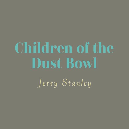 Children of the Dust Bowl: The True Story of the School at W ... - cover