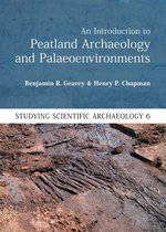 Studying Scientific Archaeology 6 - An Introduction to Peatland Archaeology and Palaeoenvironments