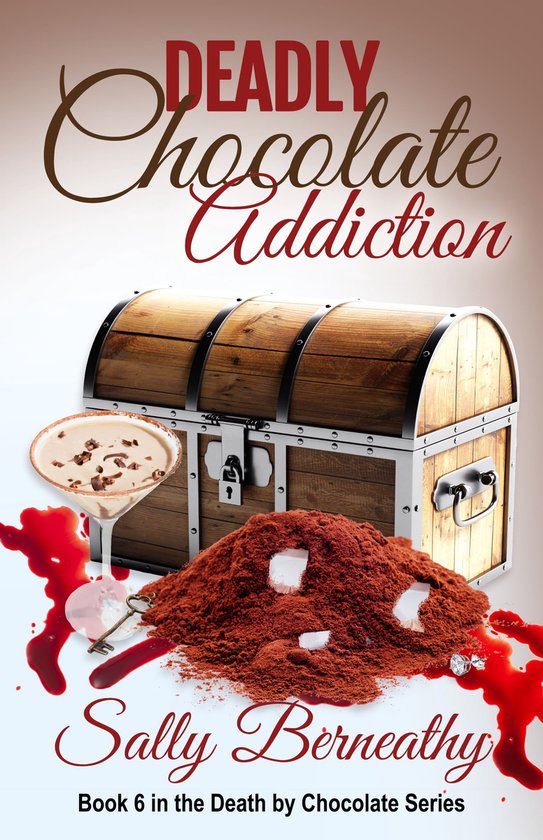Death by Chocolate 6 Deadly Chocolate Addiction (ebook), Sally