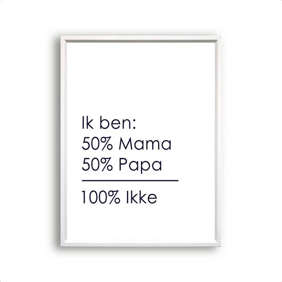 Postercity - Design Poster 50% Mama 50% Papa 100% Ikke - Babykamer poster - Minimalistisch ontwerp - 80x60cm