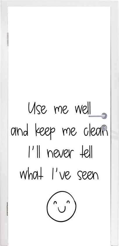 Autocollant de porte avec le texte : 'Use me well and keep me clean I'll never tell what I've seen' et un smiley souriant.
