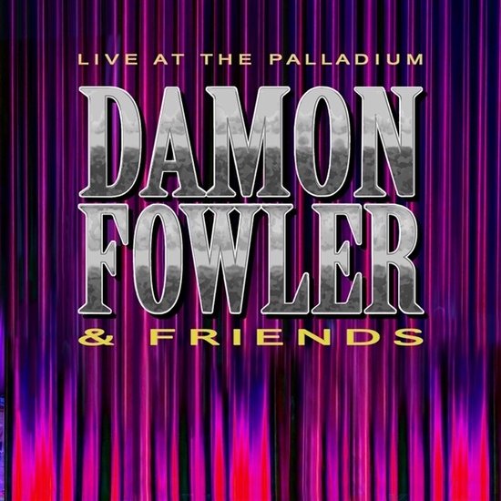 Damon Fowler & Friends - Live At The Palladium (CD)