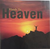 Hands to Heaven [Maranatha]