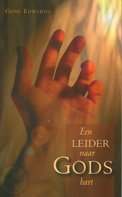 Cover van het boek 'Een leider naar Gods hart' van Gene Edwards
