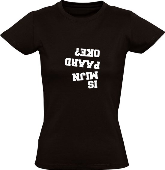 is mijn paard oke? Dames T-shirt | Manege | Paarden | Horse | Paardrijden | Dieren | Zwart