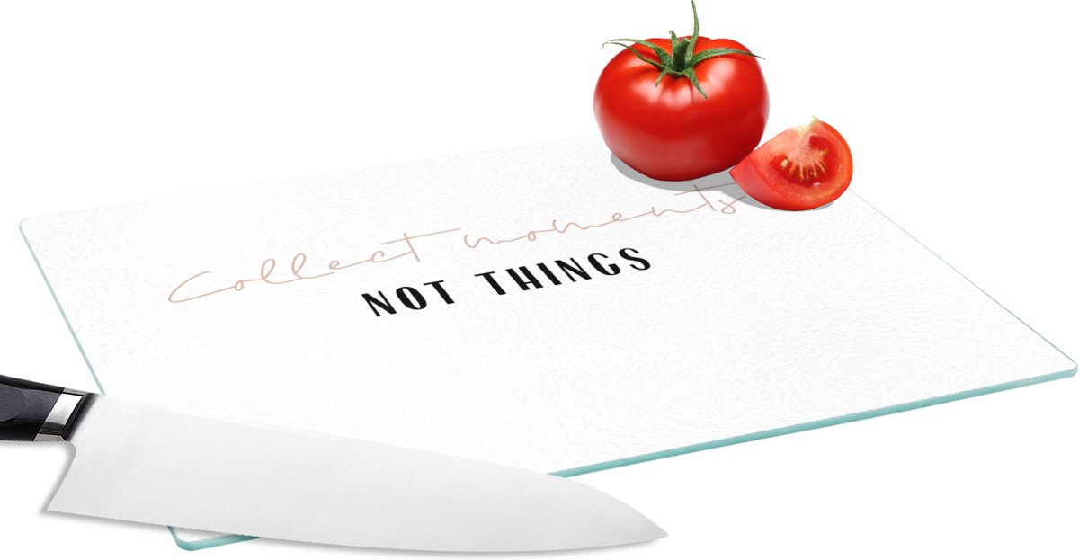 Glazen Snijplank - 28x20 - Tekst - Collect moments not things - Quotes - Snijplanken Glas
