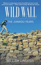 Wild Wall 2 - Wild Wall-The Jiankou Years