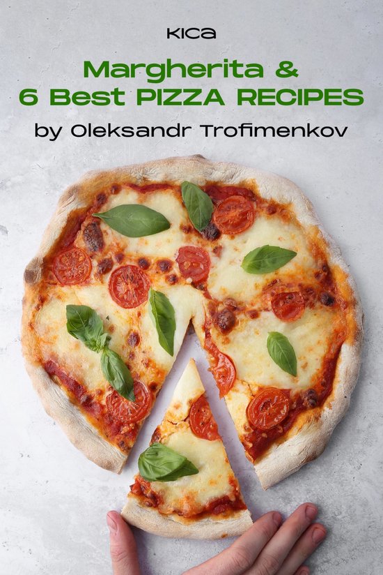 Margherita and 6 Best Pizza Recipes (ebook), Oleksandr Trofimenkov