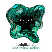 Ladylike Lily - Les Graines Oubliées (CD)