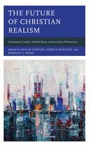 Faith and Politics: Political Theology in a New Key-The Future of Christian Realism
