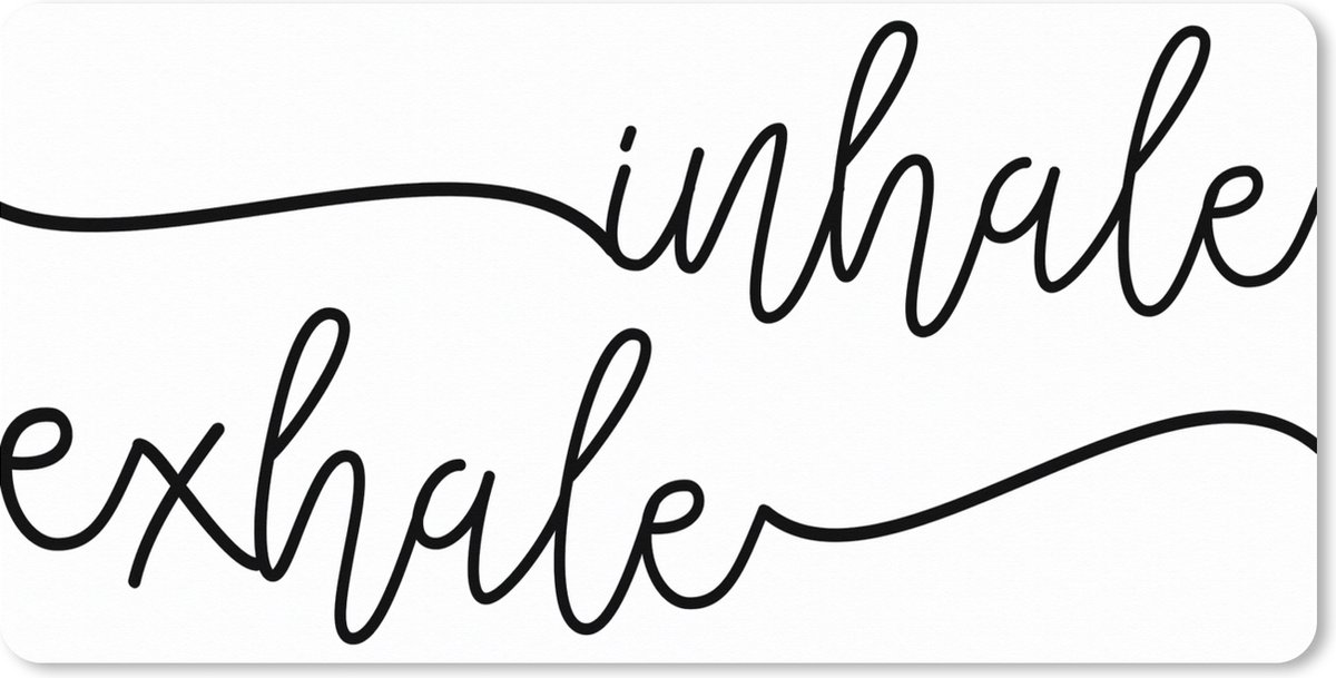 Muismat XXL 120x60 cm - Bureau onderlegger - Bureau mat Quote - Ademen - Spreuk - Zwart wit - 'Inhale exhale' - Bureaumat - Gaming mousepad xl - Bureaulegger groot - Computer deskmat