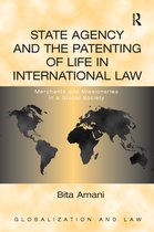 Globalization and Law- State Agency and the Patenting of Life in International Law