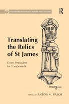 Compostela International Studies in Pilgrimage History and Culture- Translating the Relics of St James