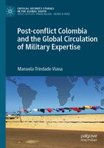 Critical Security Studies in the Global South- Post-conflict Colombia and the Global Circulation of Military Expertise