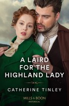 Lairds of the Isles 3 - A Laird For The Highland Lady (Lairds of the Isles, Book 3) (Mills & Boon Historical)