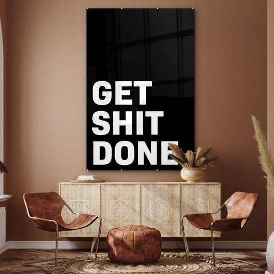 MuchoWow® Peinture sur Verre - Get shit done - Proverbes - Citations - 100x150 cm - Peintures sur Verre Acrylique - Photo sur Glas