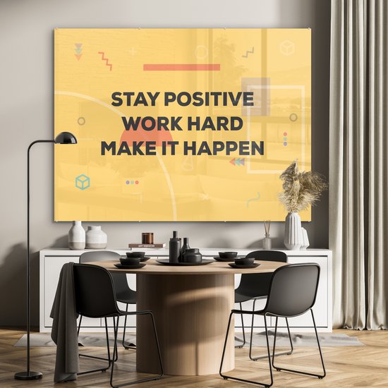 MuchoWow® Peinture sur verre 160x120 cm - Peinture sur verre acrylique - 'Restez positif, travaillez dur, réalisez-le' - Citations - Dictons - Photo sur verre - Peintures