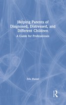 Helping Parents of Diagnosed, Distressed, and Different Children