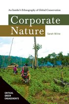 Critical Green Engagements: Investigating the Green Economy and its Alternatives- Corporate Nature