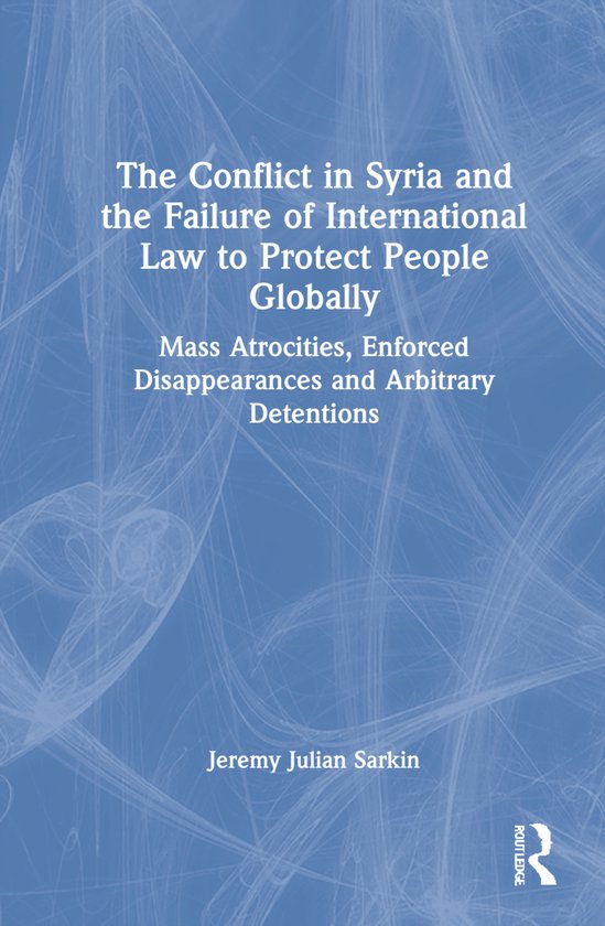The Conflict in Syria and the Failure of International Law t ... - cover