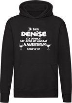 Ik ben Denise, elk drankje dat jullie me vandaag aanbieden drink ik op Hoodie | jarig | verjaardag | vrijgezellenfeest | kado | naam | Trui | Sweater | Capuchon