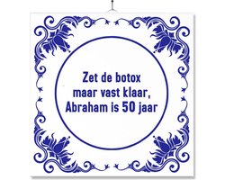 Tegel Met Opdruk | Grappig | Humor | Verjaardag kado | Toilet WC | Zet de botox maar alvast klaar, abraham is 50 jaar