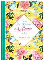 How God Grows - How God Grows a Woman of Joy