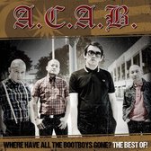 A.C.A.B. - Where Have All The Bootboys Gone/Best Of (CD)