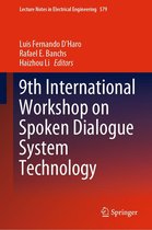 Lecture Notes in Electrical Engineering 579 - 9th International Workshop on Spoken Dialogue System Technology