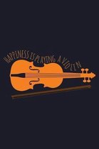 Happiness Is Playing A Violin