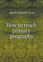 How to teach primary geography