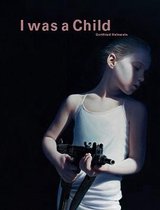 Gottfried Helnwein - I Was a Child