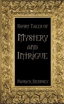 Short Tales of Mystery and Intrigue