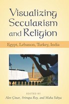 Visualizing Secularism and Religion: Egypt, Lebanon, Turkey, India