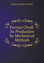 Furnace Draft. Its Production by Mechanical Methods