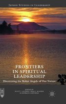 Frontiers in Spiritual Leadership: Discovering the Better Angels of Our Nature