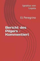 Bericht Des Pilgers - Kommentiert