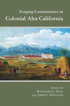 Archaeology of Indigenous-Colonial Interactions in the Americas - Forging Communities in Colonial Alta California