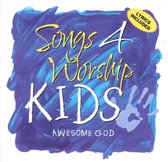 Songs 4 Worship: Kids -  Awesome God