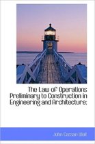 The Law of Operations Preliminary to Construction in Engineering and Architecture