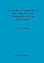 Urban-rural Connections in Domesday Book and Late Anglo-saxon Royal Administration