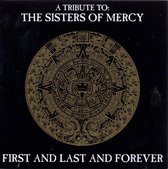 First and Last and Forever: A Tribute to the Sisters of Mercy