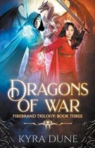 The Firebrand Trilogy- Dragons Of War