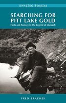 Amazing Stories - Searching for Pitt Lake Gold
