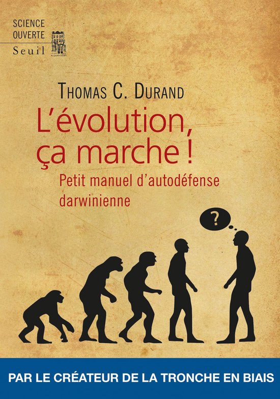 L'Evolution, ça marche ! - Petit Manuel d'auto-défense darwinienne