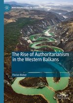 New Perspectives on South-East Europe - The Rise of Authoritarianism in the Western Balkans