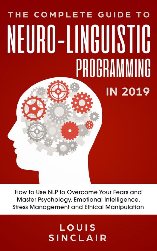 The Complete Guide to Neuro-Linguistic Programming in 2019 - cover