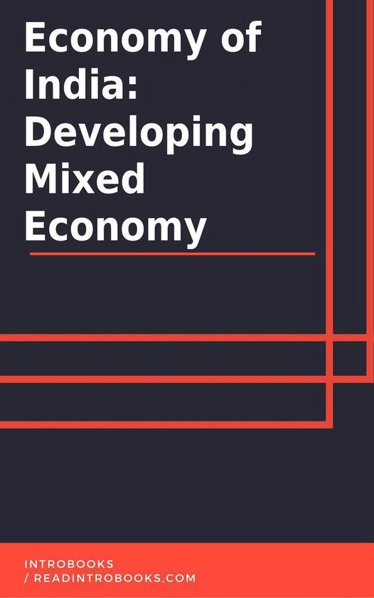 Economy of India A Developing Mixed Economy (ebook), Introbooks Team