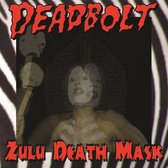 Deadbolt - Zulu Death Mask (LP)