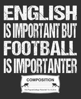 English Is Important But Football Is Importanter Composition